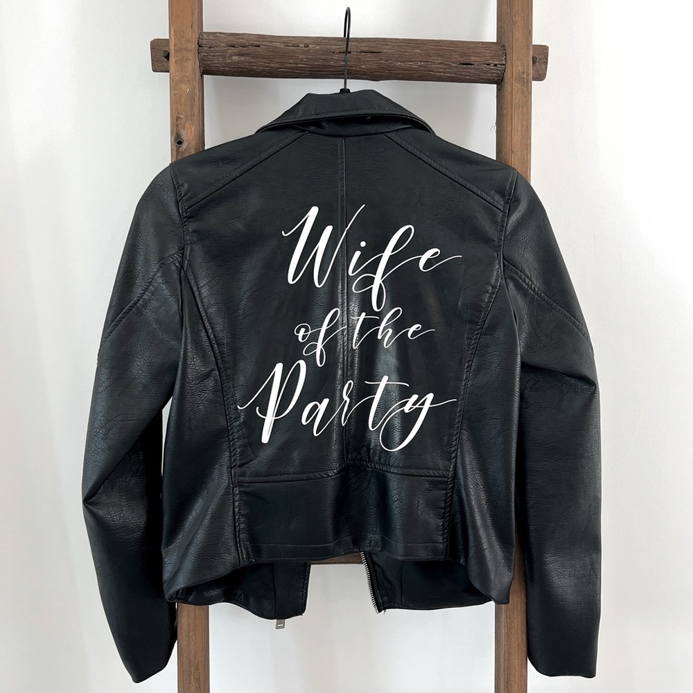 Custom “wife of the party” H&M leather jacket